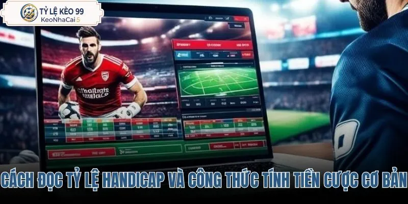 cach-doc-ty-le-handicap-va-cong-thuc-tinh-tien-cuoc-co-ban cach-doc-ty-le-handicap-va-cong-thuc-tinh-tien-cuoc-co-ban