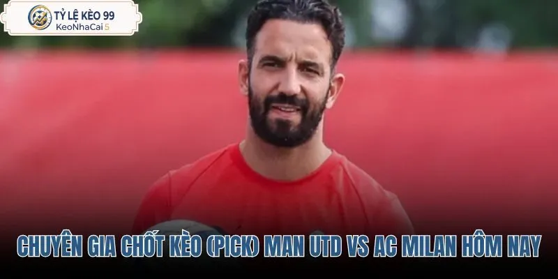 chuyen-gia-chot-keo-pick-man-utd-vs-ac-milan-hom-nay chuyen-gia-chot-keo-pick-man-utd-vs-ac-milan-hom-nay