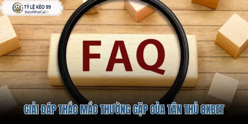 giai-dap-thac-mac-thuong-gap-cua-tan-thu-8xbet