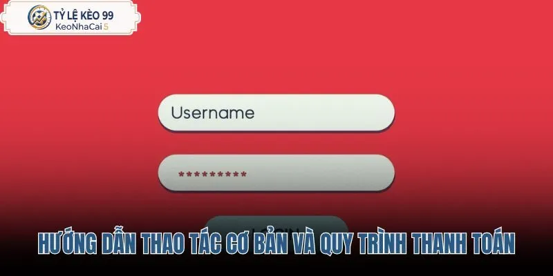 huong-dan-thao-tac-co-ban-va-quy-trinh-thanh-toan huong-dan-thao-tac-co-ban-va-quy-trinh-thanh-toan