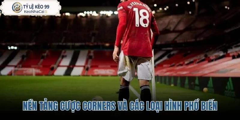 nen-tang-cuoc-corners-va-cac-loai-hinh-pho-bien