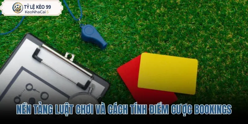 nen-tang-luat-choi-va-cach-tinh-diem-cuoc-bookings